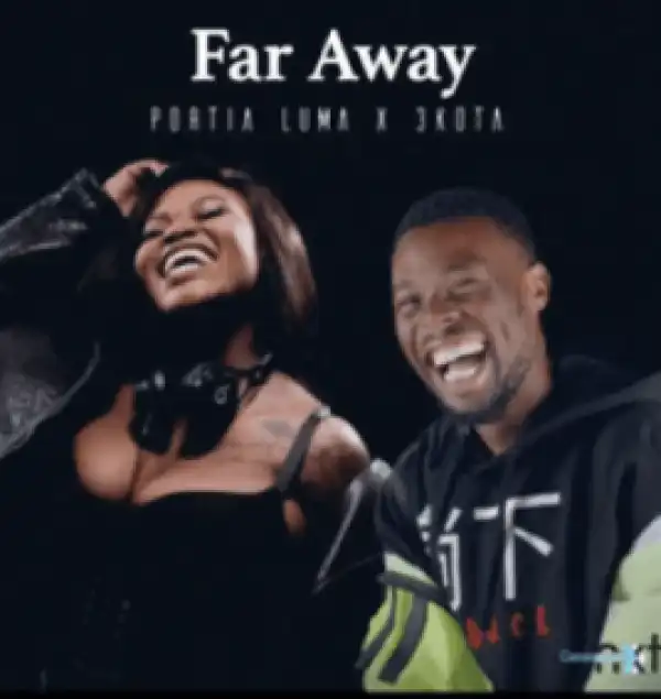 Portia Luma X 3kota - Far Away